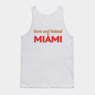 BORN AND RAISED IN MIAMI Tank Top